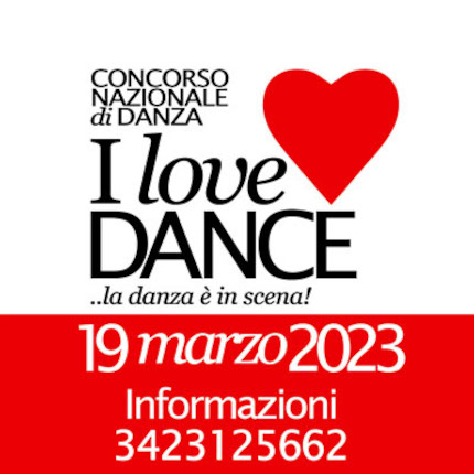 CONCORSO I LOVE DANCE ...la danza è in scena!